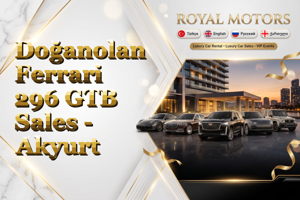 Doğanolan Ferrari 296 GTB Sales - Akyurt