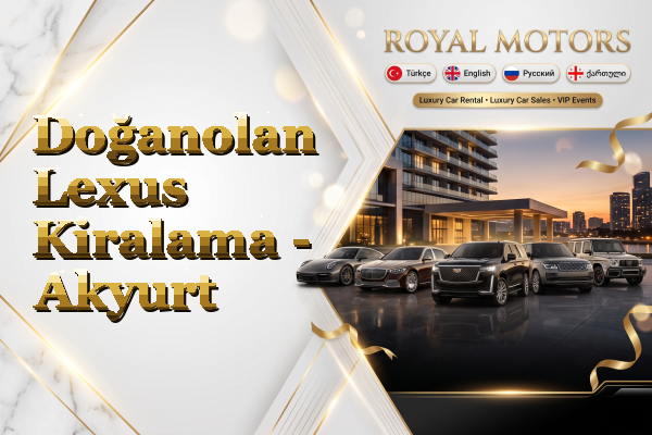 Doğanolan Lexus Kiralama - Akyurt