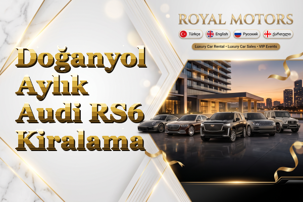 Doğanyol Aylık Audi RS6 Kiralama