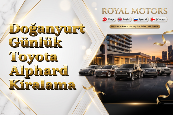 Doğanyurt Günlük Toyota Alphard Kiralama
