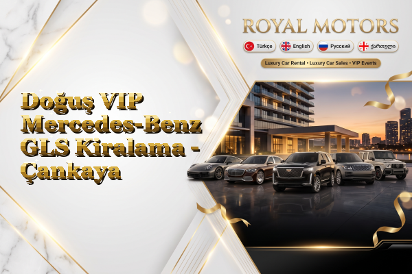 Doğuş VIP Mercedes-Benz GLS Kiralama - Çankaya