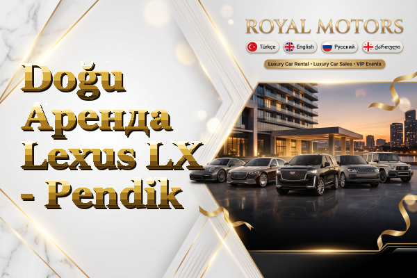 Doğu Аренда Lexus LX - Pendik