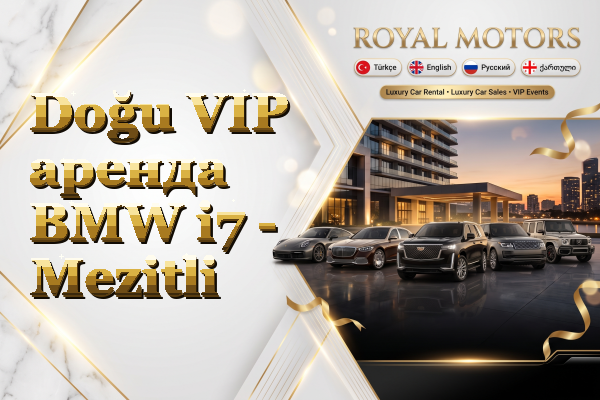Doğu VIP аренда BMW i7 - Mezitli