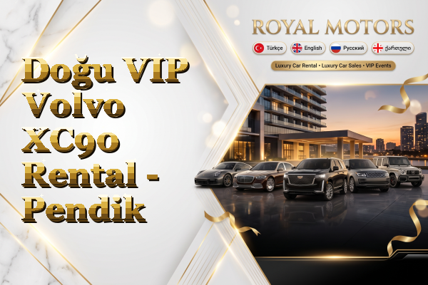 Doğu VIP Volvo XC90 Rental - Pendik