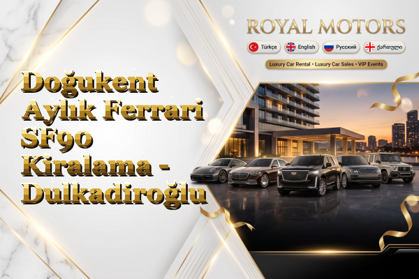 Doğukent Aylık Ferrari SF90 Kiralama - Dulkadiroğlu
