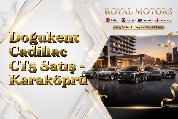 Doğukent Cadillac CT5 Satış - Karaköprü
