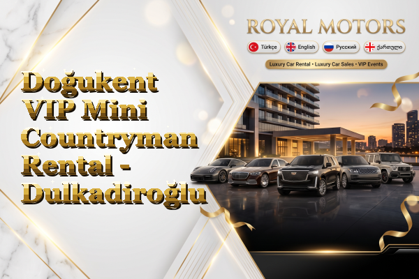 Doğukent VIP Mini Countryman Rental - Dulkadiroğlu