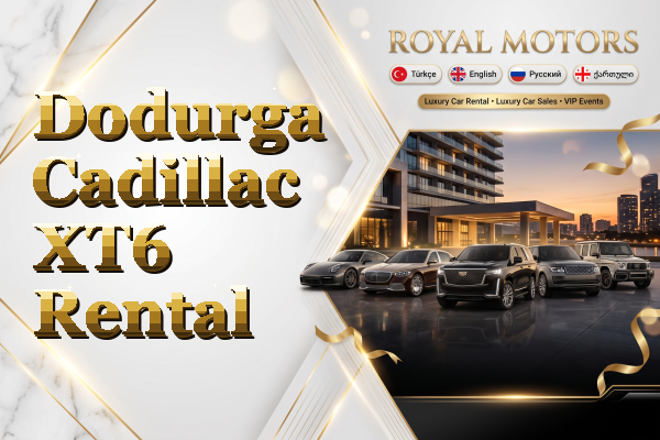 Dodurga Cadillac XT6 Rental