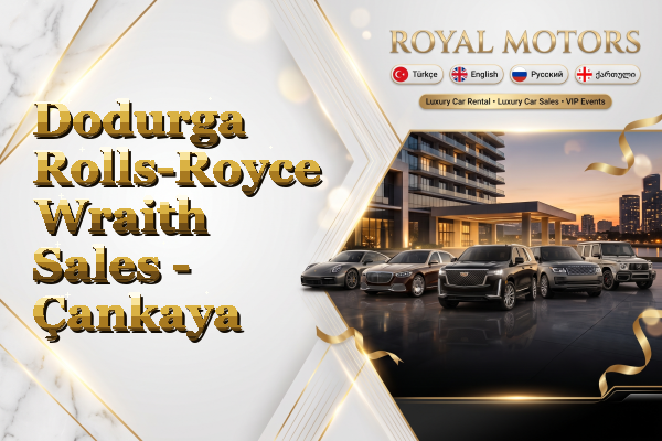 Dodurga Rolls-Royce Wraith Sales - Çankaya