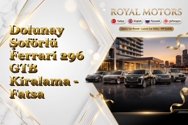Dolunay Şoförlü Ferrari 296 GTB Kiralama - Fatsa
