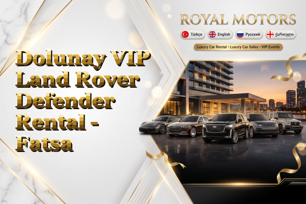 Dolunay VIP Land Rover Defender Rental - Fatsa