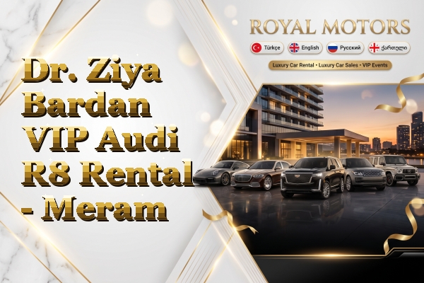 Dr. Ziya Bardan VIP Audi R8 Rental - Meram