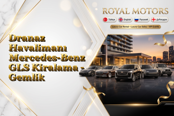 Dranaz Havalimanı Mercedes-Benz GLS Kiralama - Gemlik