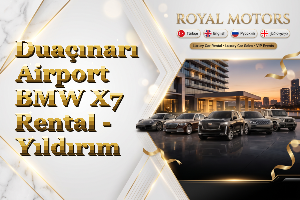 Duaçınarı Airport BMW X7 Rental - Yıldırım