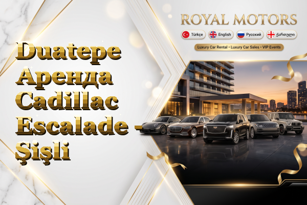 Duatepe Аренда Cadillac Escalade - Şişli