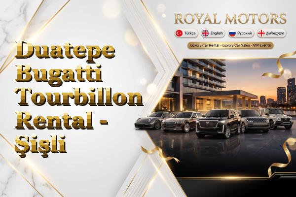 Duatepe Bugatti Tourbillon Rental - Şişli