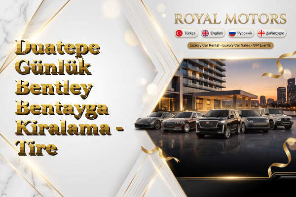 Duatepe Günlük Bentley Bentayga Kiralama - Tire