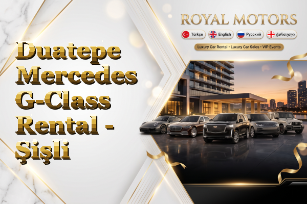 Duatepe Mercedes G-Class Rental - Şişli