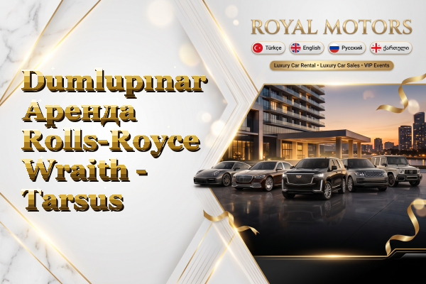 Dumlupınar Аренда Rolls-Royce Wraith - Tarsus