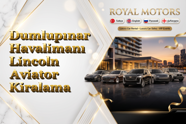 Dumlupınar Havalimanı Lincoln Aviator Kiralama