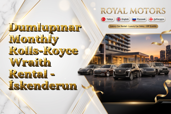 Dumlupınar Monthly Rolls-Royce Wraith Rental - İskenderun