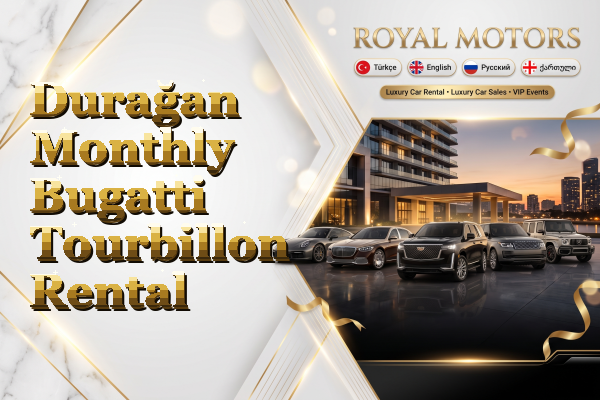 Durağan Monthly Bugatti Tourbillon Rental