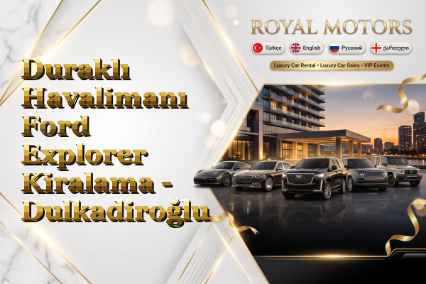 Duraklı Havalimanı Ford Explorer Kiralama - Dulkadiroğlu