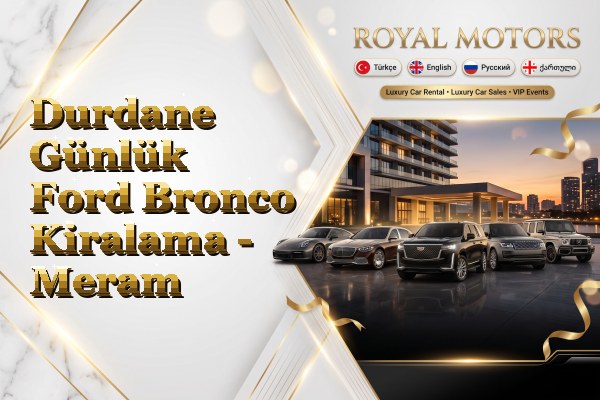 Durdane Günlük Ford Bronco Kiralama - Meram