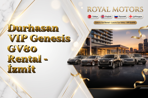 Durhasan VIP Genesis GV80 Rental - İzmit