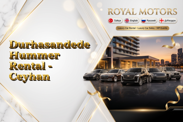 Durhasandede Hummer Rental - Ceyhan