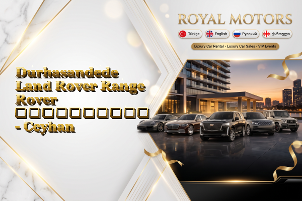 Durhasandede Land Rover Range Rover გაქირავება - Ceyhan