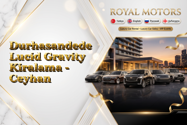 Durhasandede Lucid Gravity Kiralama - Ceyhan