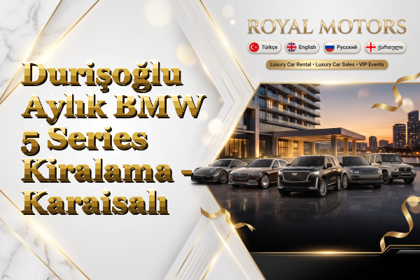 Durişoğlu Aylık BMW 5 Series Kiralama - Karaisalı