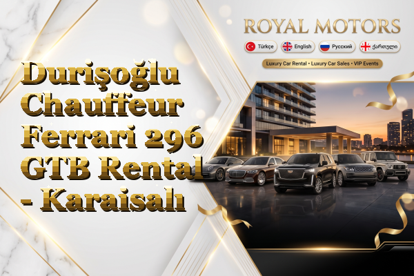 Durişoğlu Chauffeur Ferrari 296 GTB Rental - Karaisalı