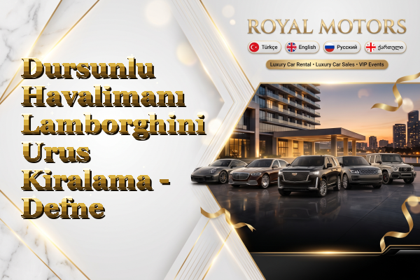 Dursunlu Havalimanı Lamborghini Urus Kiralama - Defne