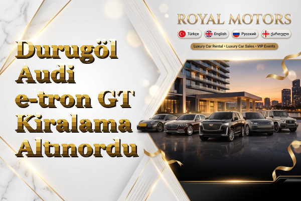 Durugöl Audi e-tron GT Kiralama - Altınordu