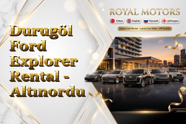 Durugöl Ford Explorer Rental - Altınordu