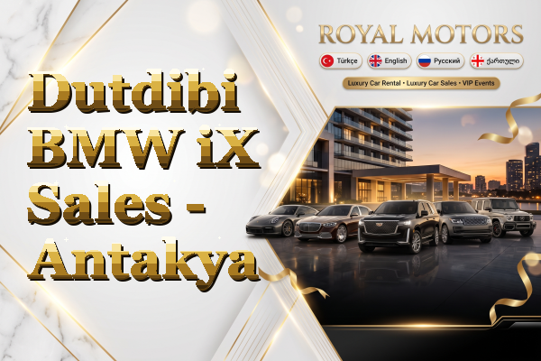 Dutdibi BMW iX Sales - Antakya