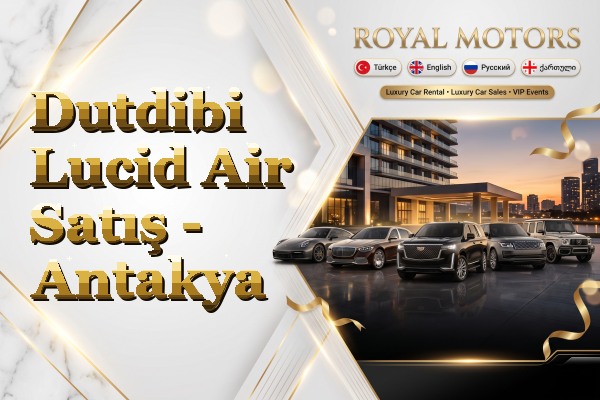 Dutdibi Lucid Air Satış - Antakya