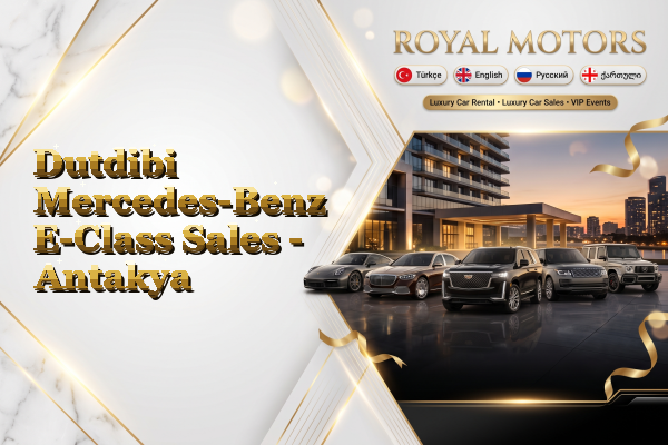 Dutdibi Mercedes-Benz E-Class Sales - Antakya