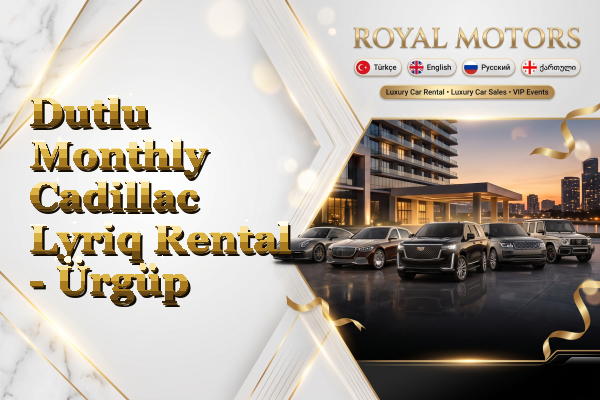 Dutlu Monthly Cadillac Lyriq Rental - Ürgüp