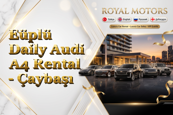 Eüplü Daily Audi A4 Rental - Çaybaşı