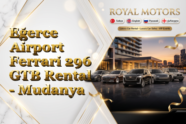 Eğerce Airport Ferrari 296 GTB Rental - Mudanya