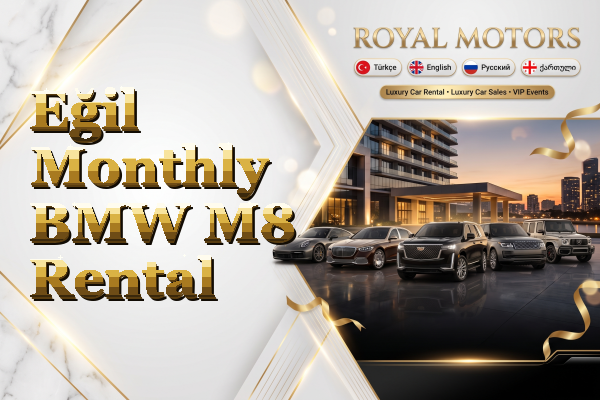 Eğil Monthly BMW M8 Rental