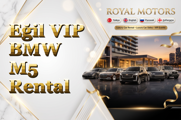 Eğil VIP BMW M5 Rental