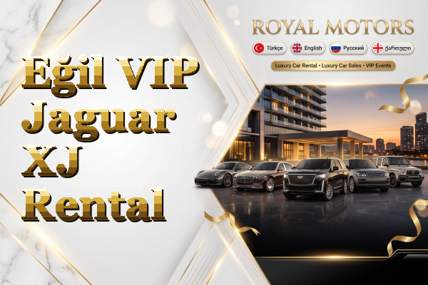 Eğil VIP Jaguar XJ Rental