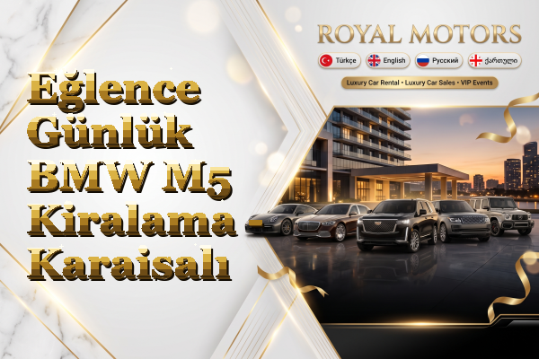 Eğlence Günlük BMW M5 Kiralama - Karaisalı