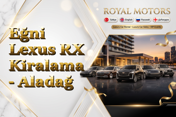 Eğni Lexus RX Kiralama - Aladağ