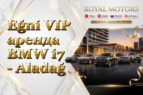 Eğni VIP аренда BMW i7 - Aladağ