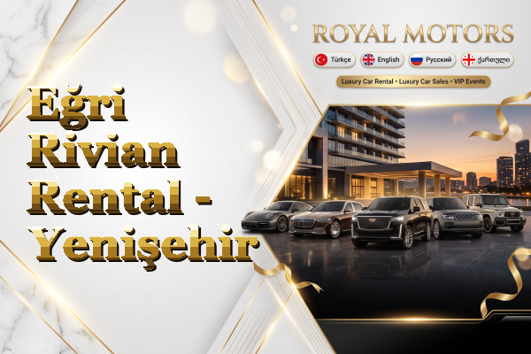 Eğri Rivian Rental - Yenişehir